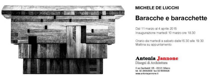 Exposition Michele De Lucchi, Baracche e Baracchette, Milan
