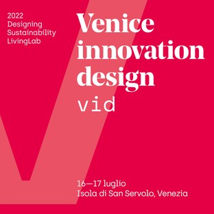VID Venice Innovation Design troisième édition
