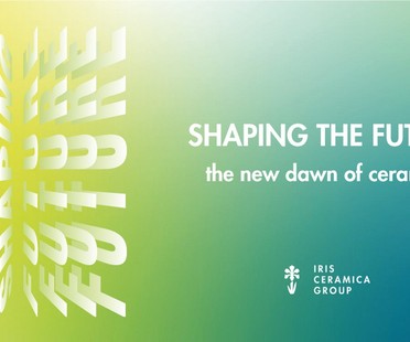 Cersaie : « Shaping the Future » d’Iris Ceramica Group
